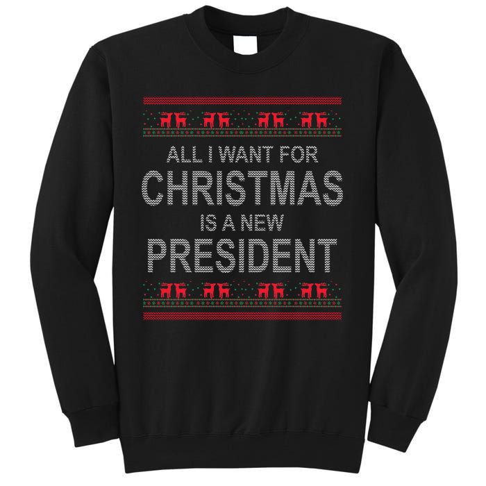 All I Want For Christmas Is A New President Ugly Christmas Tall Sweatshirt