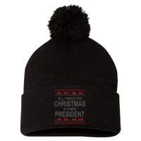 All I Want For Christmas Is A New President Ugly Christmas Pom Pom 12in Knit Beanie