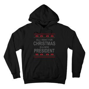 All I Want For Christmas Is A New President Ugly Christmas Tall Hoodie