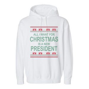 All I Want For Christmas Is A New President Ugly Christmas Garment-Dyed Fleece Hoodie