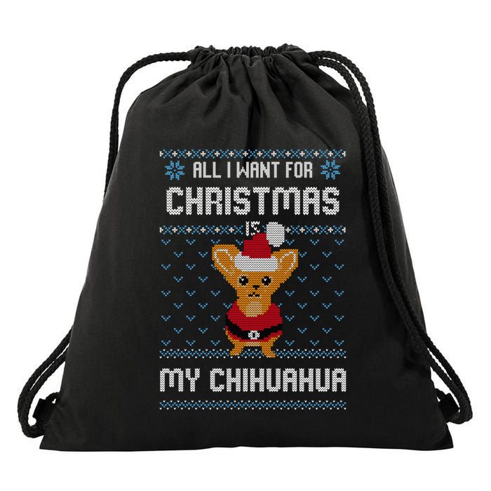 All I Want For Christmas Is Chihuahua Ugly Christmas Sweater Great Gift Drawstring Bag