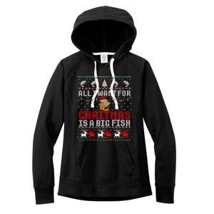 All I Want For Christmas Is A Big Fish Fishing Ugly Great Gift Women's Fleece Hoodie