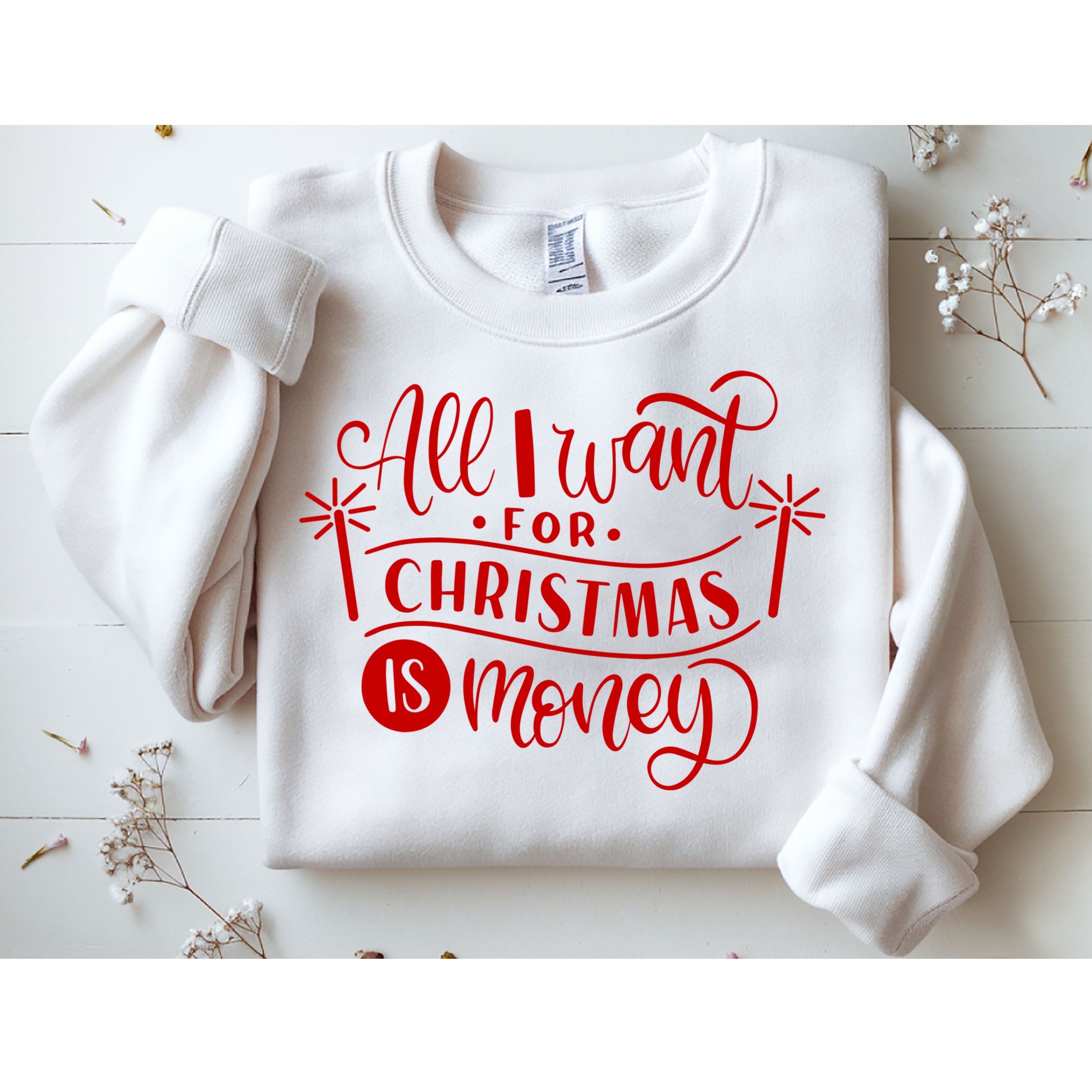 All I Want For Christmas Is Money Funny Sweatshirt