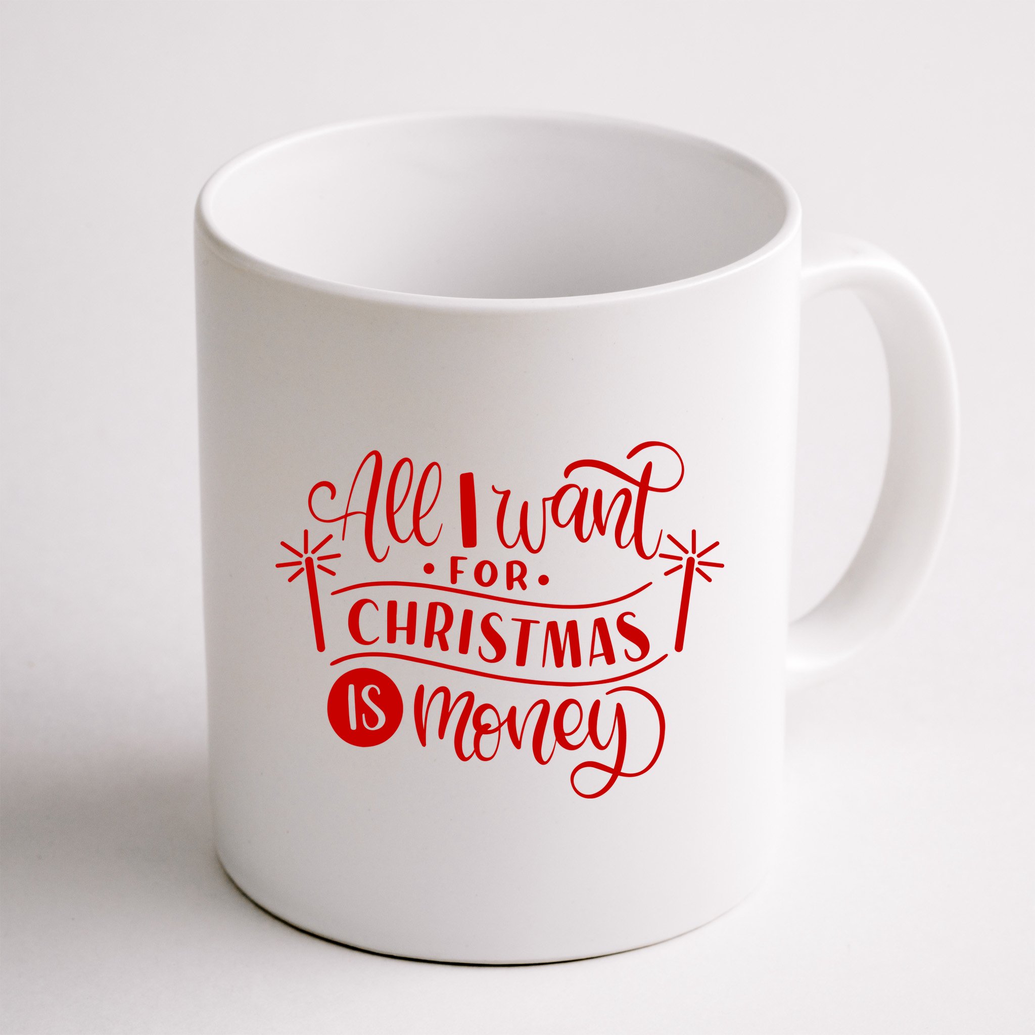 All I Want For Christmas Is Money Funny Mug