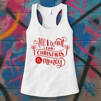 All I Want For Christmas Is Money Funny Womens Tank Top
