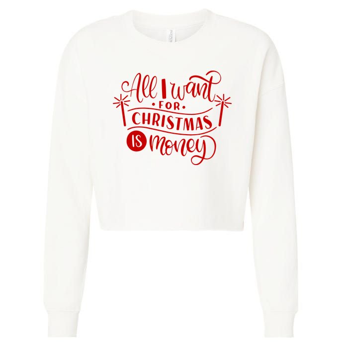 All I Want For Christmas Is Money Funny Cropped Pullover Crew