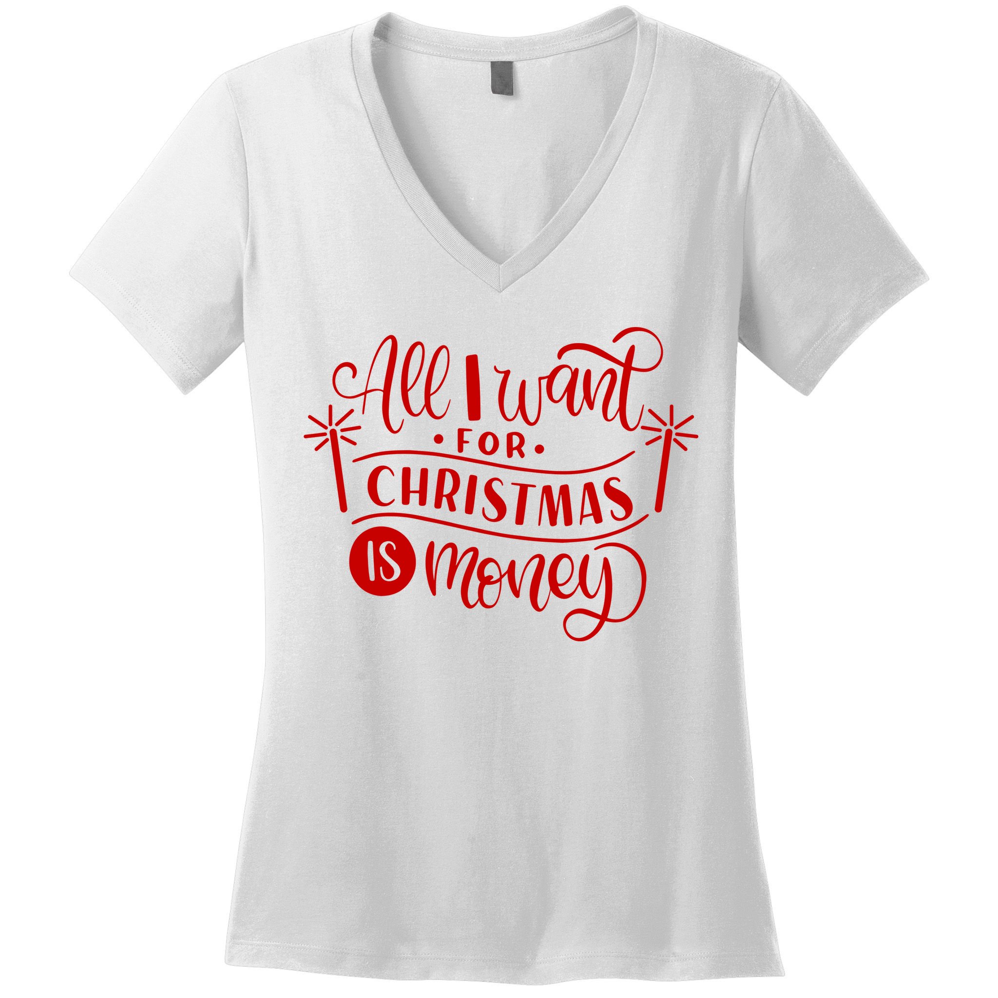 All I Want For Christmas Is Money Funny Women's V-Neck T-Shirt