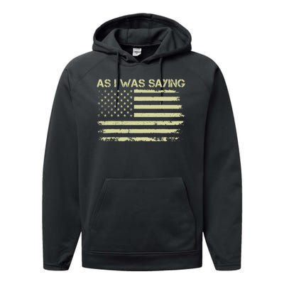 As I Was Saying Funny Political Trump 2024 Election Performance Fleece Hoodie