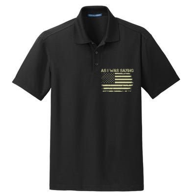 As I Was Saying Funny Political Trump 2024 Election Dry Zone Grid Polo