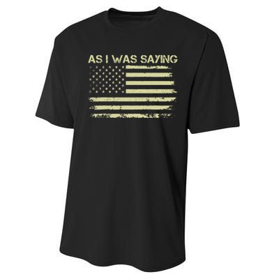 As I Was Saying Funny Political Trump 2024 Election Performance Sprint T-Shirt