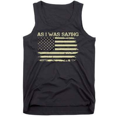 As I Was Saying Funny Political Trump 2024 Election Tank Top