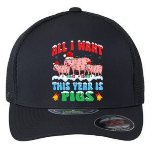 All I Want This Year Is Pig Wearing Christmas Hat Funny Gift Flexfit Unipanel Trucker Cap