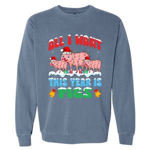 All I Want This Year Is Pig Wearing Christmas Hat Funny Gift Garment-Dyed Sweatshirt