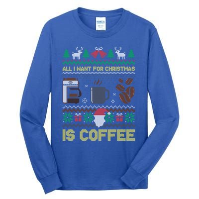 All I Want For Christmas Is Coffee Barista Ugly Sweater Cute Gift Tall Long Sleeve T-Shirt