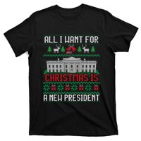 All I Want For Christmas Is A New President Ugly Sweater T-Shirt