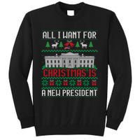 All I Want For Christmas Is A New President Ugly Sweater Tall Sweatshirt