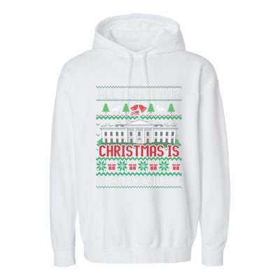 All I Want For Christmas Is A New President Ugly Sweater Garment-Dyed Fleece Hoodie