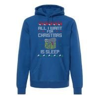 All I Want For Christmas Is Sleep Funny Xmas Pajama Costume Funny Gift Premium Hoodie