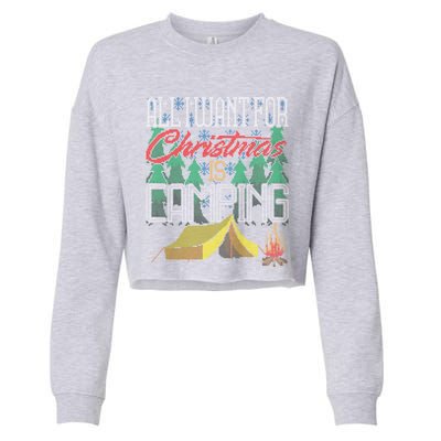 All I Want For Christmas Is Camping Ugly Christmas Sweater Cute Gift Cropped Pullover Crew