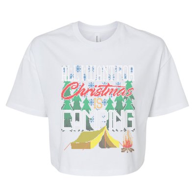 All I Want For Christmas Is Camping Ugly Christmas Sweater Cute Gift Bella+Canvas Jersey Crop Tee