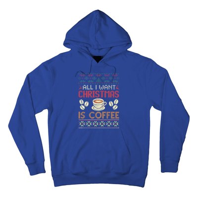 All I Want Christmas Is Coffee Ugly Christmas Gift Hoodie