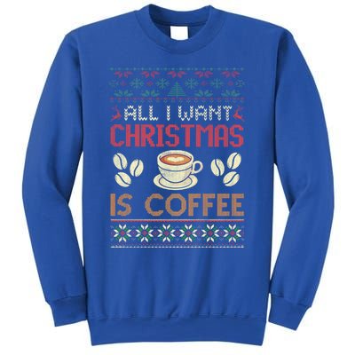 All I Want Christmas Is Coffee Ugly Christmas Gift Sweatshirt