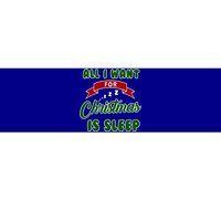 All I Want For Christmas Is Sleep Funny Xmas Gift Bumper Sticker