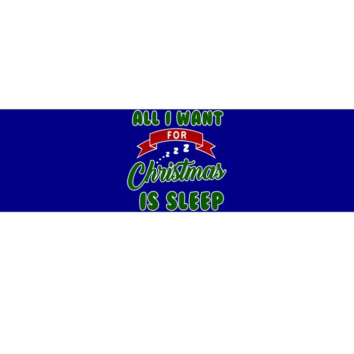 All I Want For Christmas Is Sleep Funny Xmas Gift Bumper Sticker