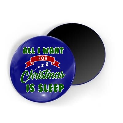 All I Want For Christmas Is Sleep Funny Xmas Gift Magnet