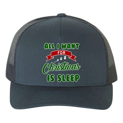 All I Want For Christmas Is Sleep Funny Xmas Gift Yupoong Adult 5-Panel Trucker Hat