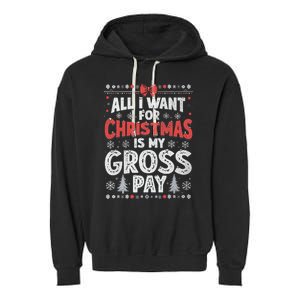 All I Want For Christmas Is My Gross Pay Funny Holiday Joke Garment-Dyed Fleece Hoodie