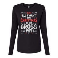 All I Want For Christmas Is My Gross Pay Funny Holiday Joke Womens Cotton Relaxed Long Sleeve T-Shirt