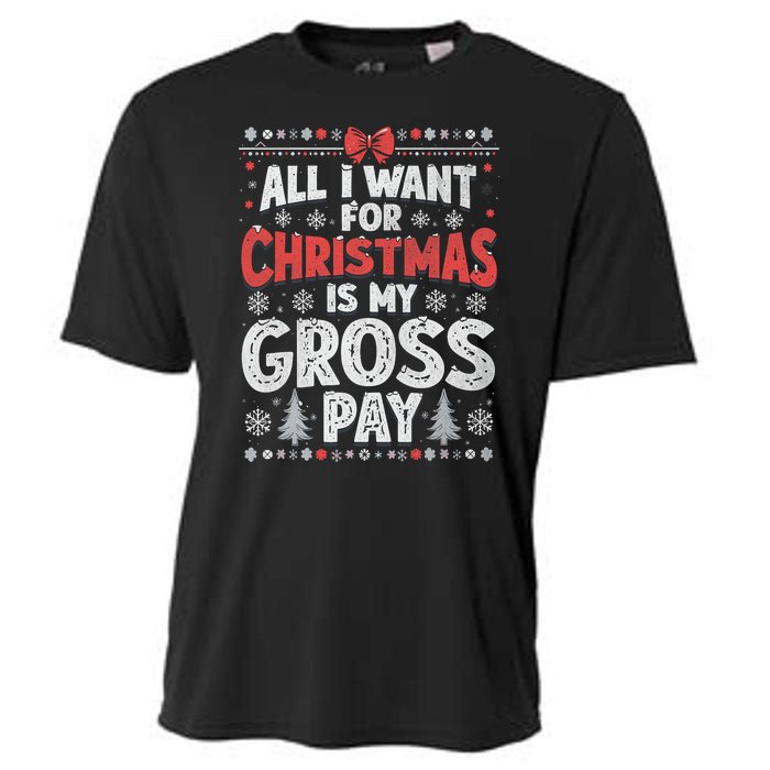 All I Want For Christmas Is My Gross Pay Funny Holiday Joke Cooling Performance Crew T-Shirt