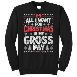 All I Want For Christmas Is My Gross Pay Funny Holiday Joke Sweatshirt