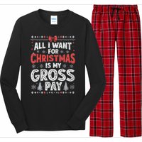 All I Want For Christmas Is My Gross Pay Funny Holiday Joke Long Sleeve Pajama Set