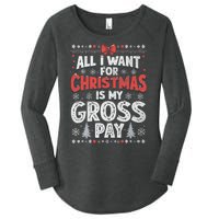 All I Want For Christmas Is My Gross Pay Funny Holiday Joke Women's Perfect Tri Tunic Long Sleeve Shirt