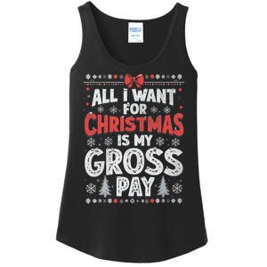 All I Want For Christmas Is My Gross Pay Funny Holiday Joke Ladies Essential Tank