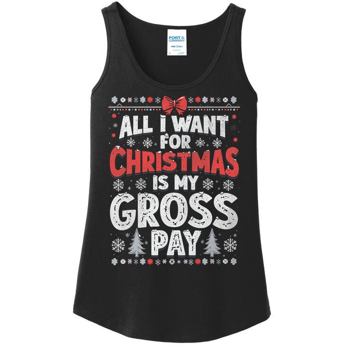 All I Want For Christmas Is My Gross Pay Funny Holiday Joke Ladies Essential Tank