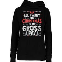 All I Want For Christmas Is My Gross Pay Funny Holiday Joke Womens Funnel Neck Pullover Hood