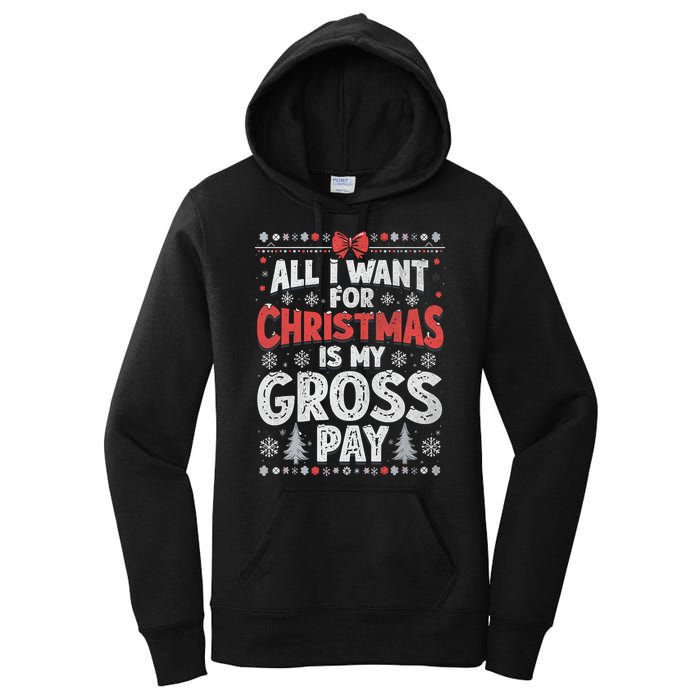 All I Want For Christmas Is My Gross Pay Funny Holiday Joke Women's Pullover Hoodie