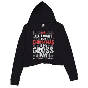 All I Want For Christmas Is My Gross Pay Funny Holiday Joke Crop Fleece Hoodie