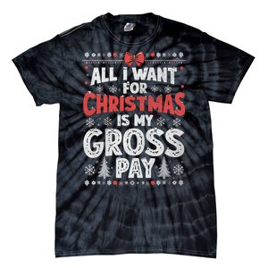 All I Want For Christmas Is My Gross Pay Funny Holiday Joke Tie-Dye T-Shirt