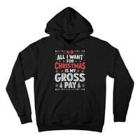 All I Want For Christmas Is My Gross Pay Funny Holiday Joke Tall Hoodie