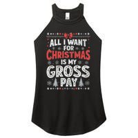 All I Want For Christmas Is My Gross Pay Funny Holiday Joke Women's Perfect Tri Rocker Tank