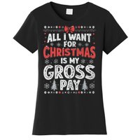 All I Want For Christmas Is My Gross Pay Funny Holiday Joke Women's T-Shirt