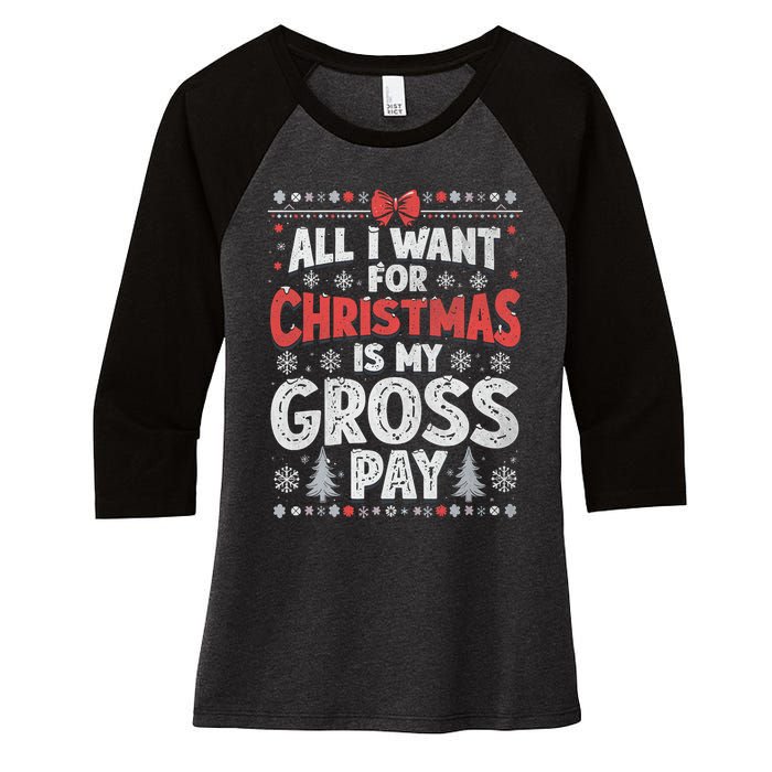 All I Want For Christmas Is My Gross Pay Funny Holiday Joke Women's Tri-Blend 3/4-Sleeve Raglan Shirt