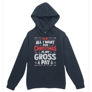 All I Want For Christmas Is My Gross Pay Funny Holiday Joke Urban Pullover Hoodie