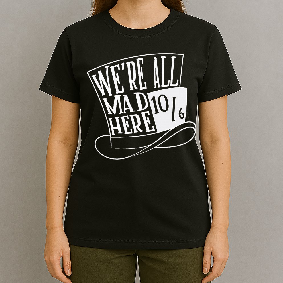 Alice In Wonderland Mad Hatter WeRe All Mad Here T-Shirt