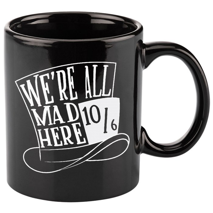 Alice In Wonderland Mad Hatter WeRe All Mad Here 11oz C Handle Ceramic Mug