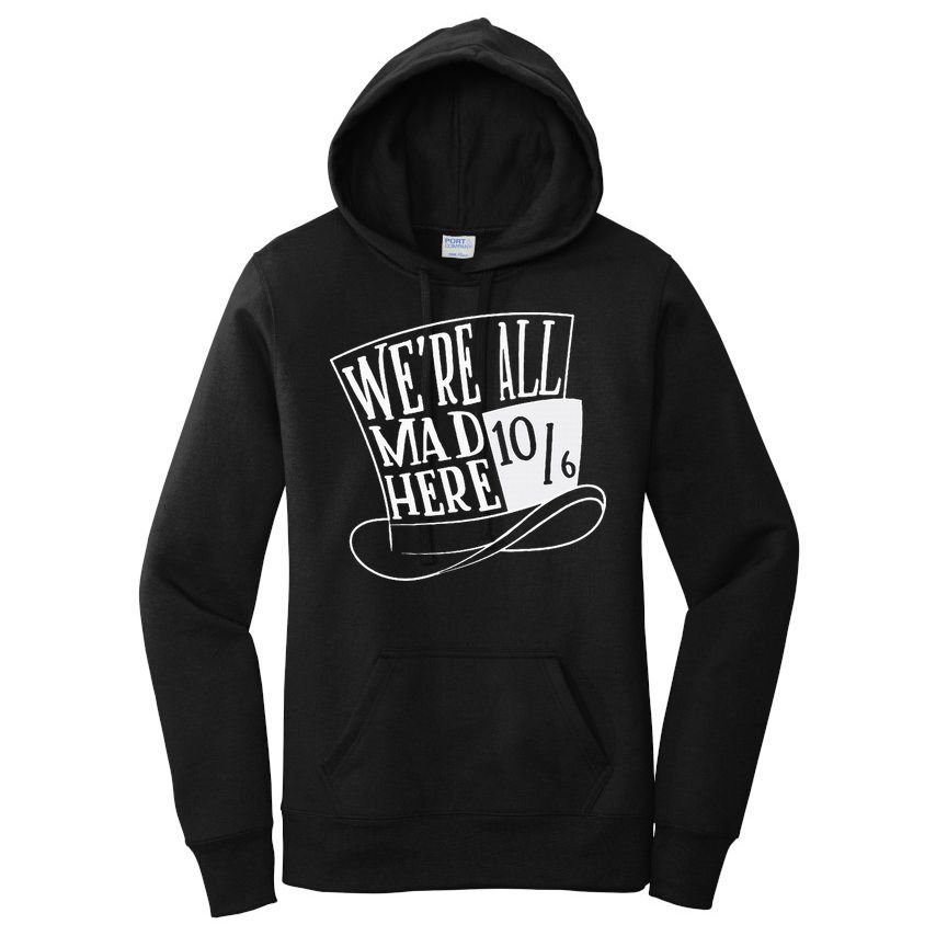 Alice In Wonderland Mad Hatter WeRe All Mad Here Women's Pullover Hoodie